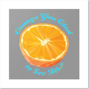 Orange You Glad to See Me? Posters and Art